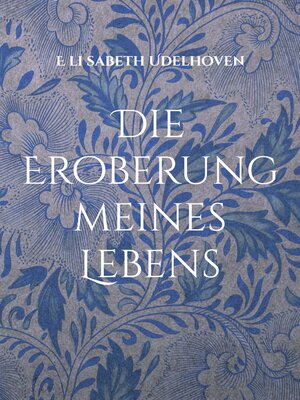 cover image of Die Eroberung meines Lebens